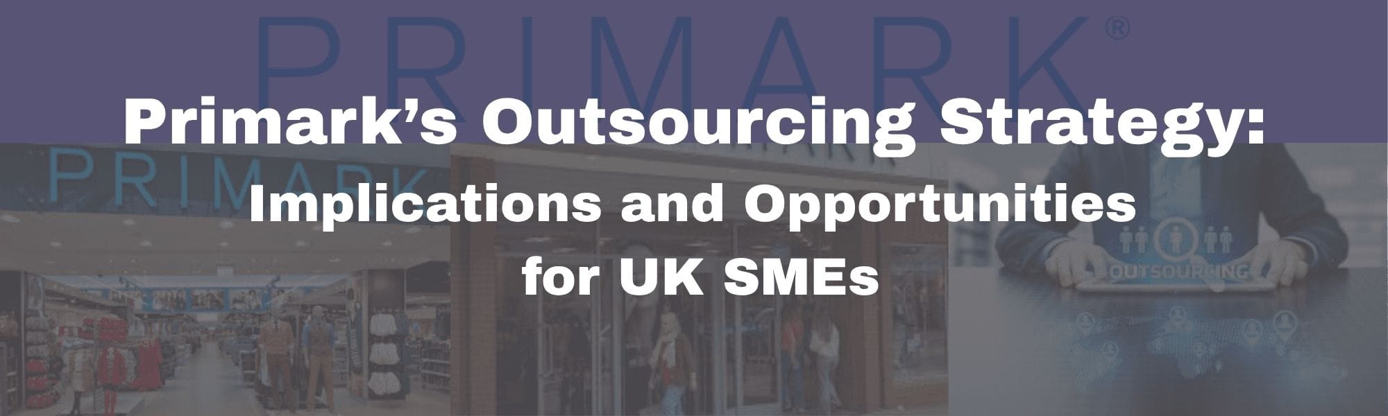 Primark Outsourcing strategy